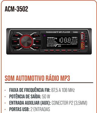 SOM AUTOMOTIVO RÁDIO MP3 • FAIXA DE FREQUÊNCIA FM: 87,5 A 108 MHZ • POTÊNCIA DE SAÍDA: 50 W